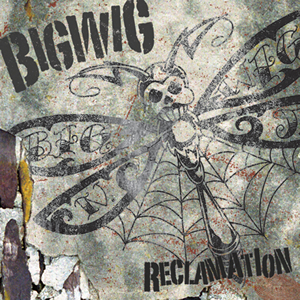 Bigwig - Reclamation