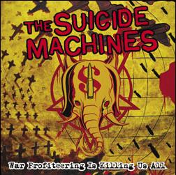 The Suicide Machines - War Profiteering is Killing Us All